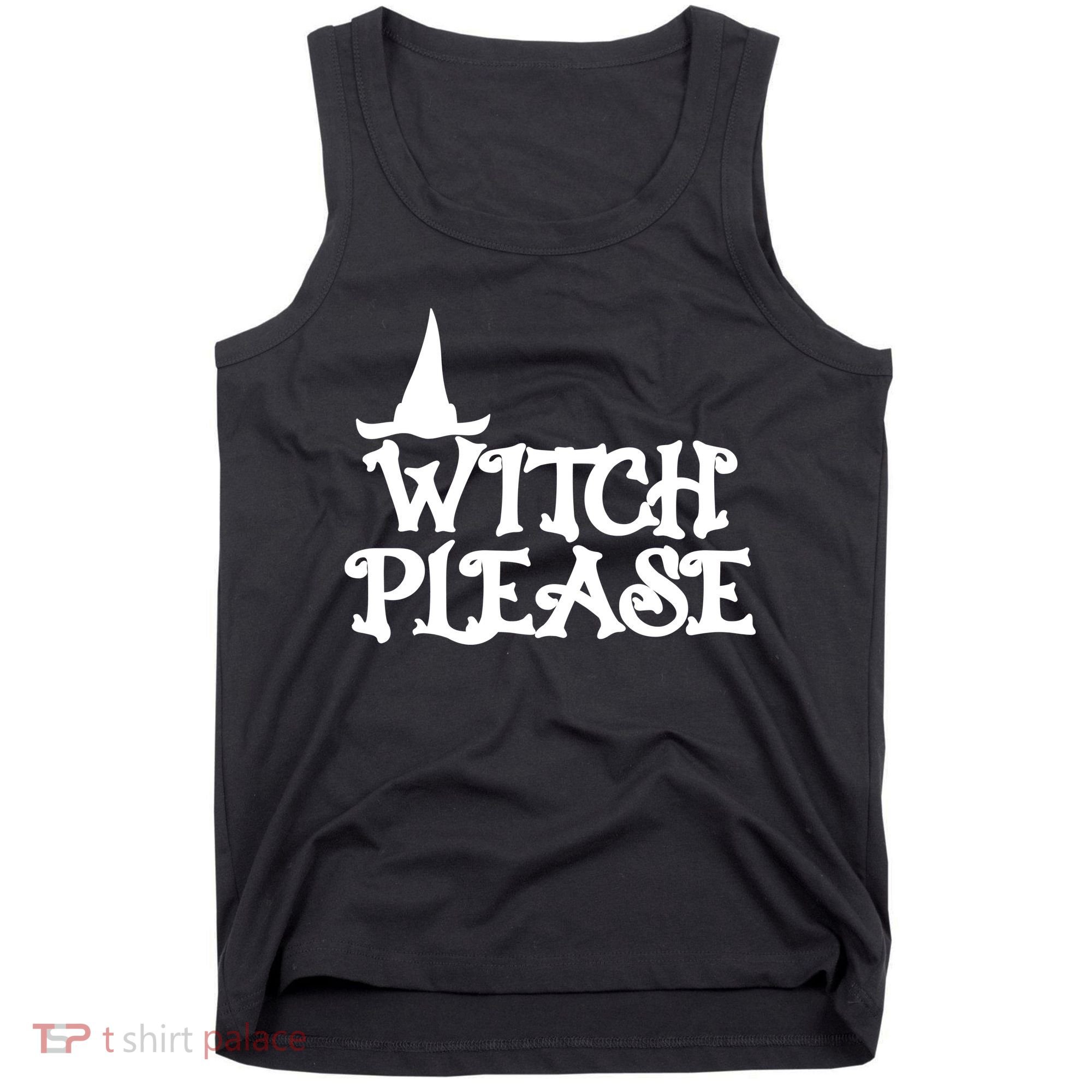 Witch Please Halloween Funny Tank Top