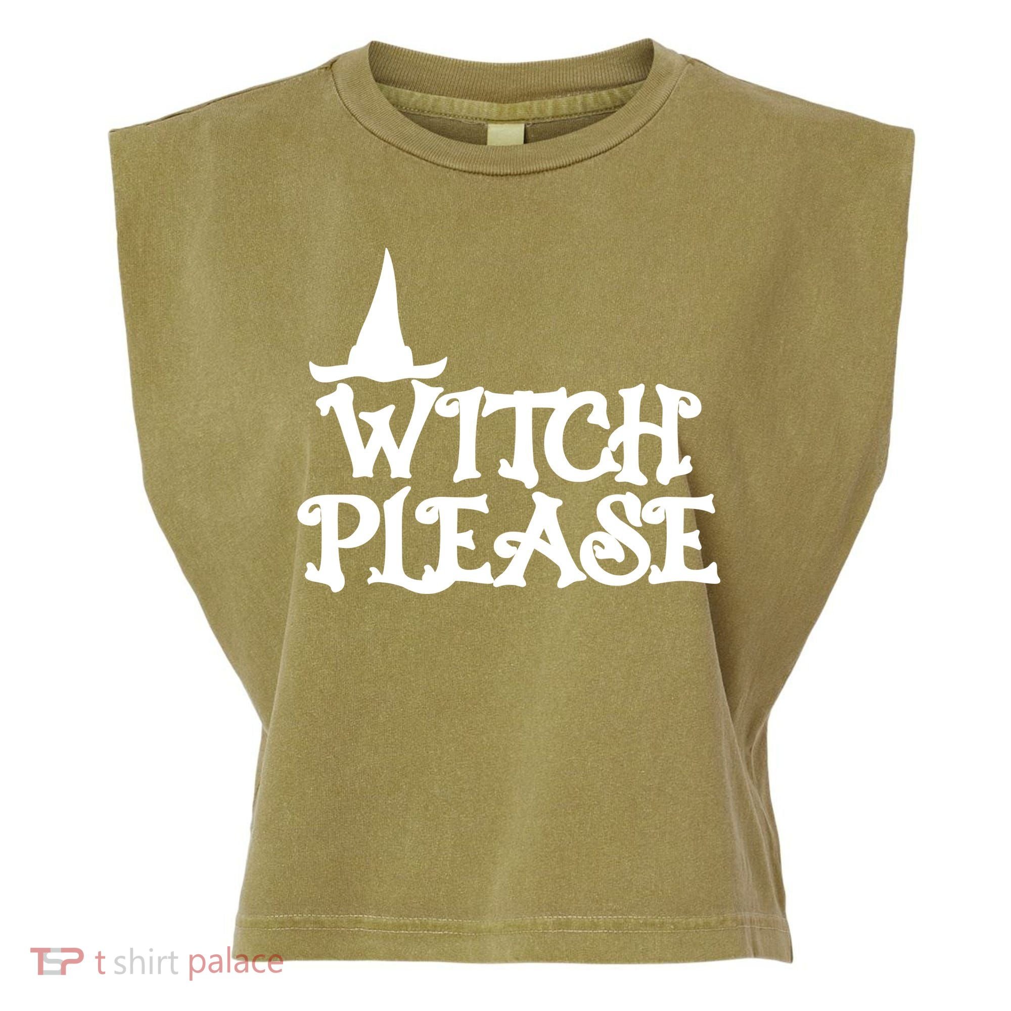 Witch Please Halloween Funny Garment-Dyed Women's Muscle Tee