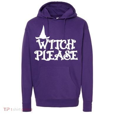 Witch Please Halloween Funny Hoodie