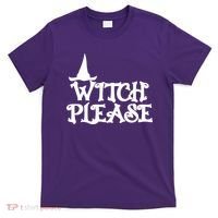 Witch Please Halloween Funny T-Shirt thumb 0