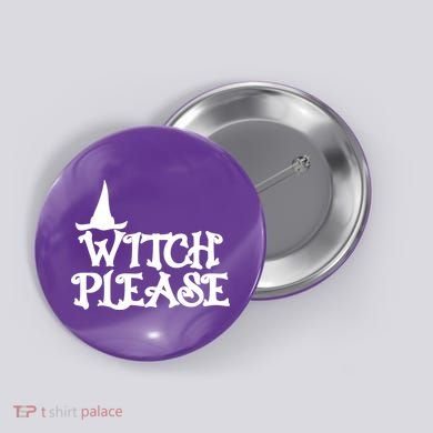 Witch Please Halloween Funny Button