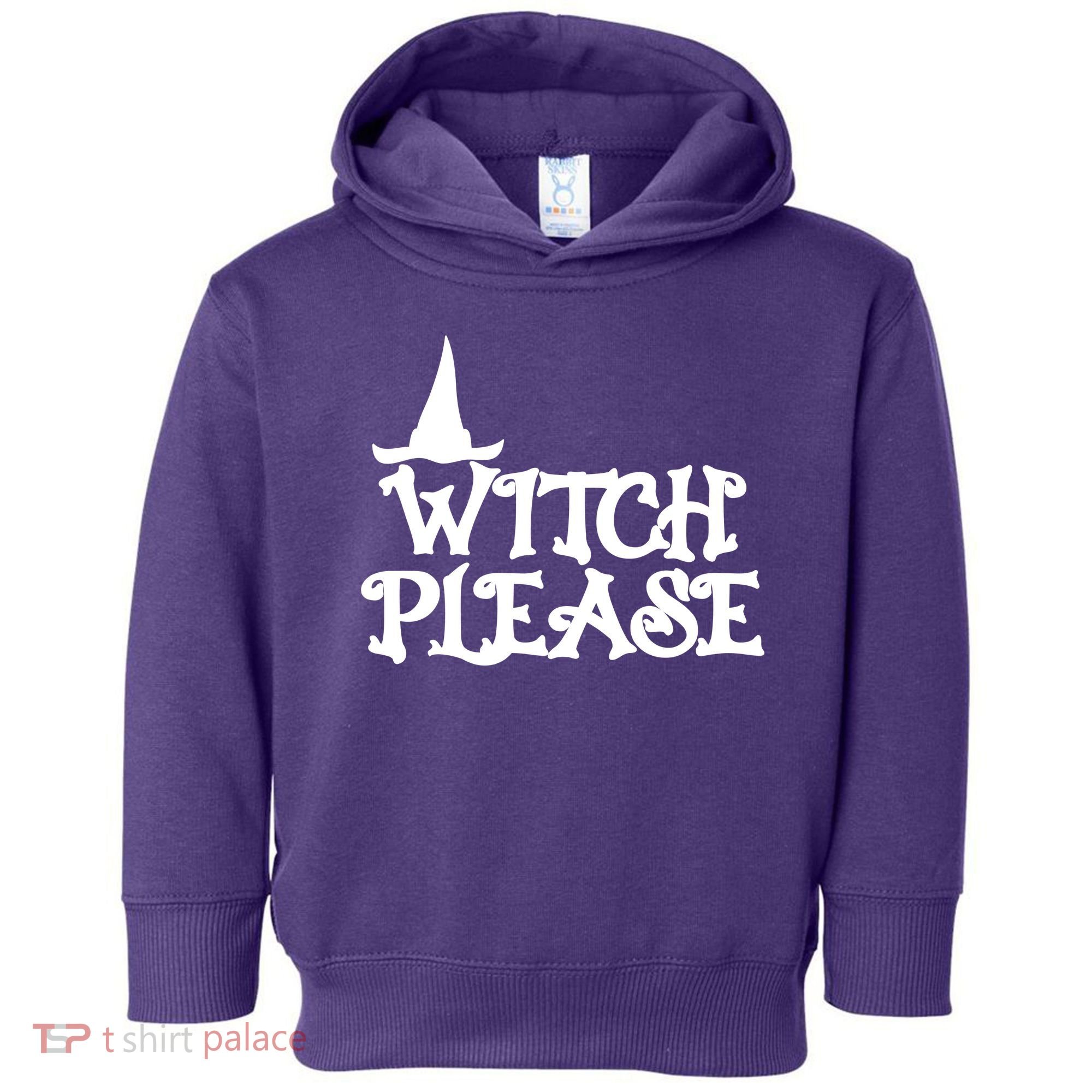 Witch Please Halloween Funny Toddler Hoodie