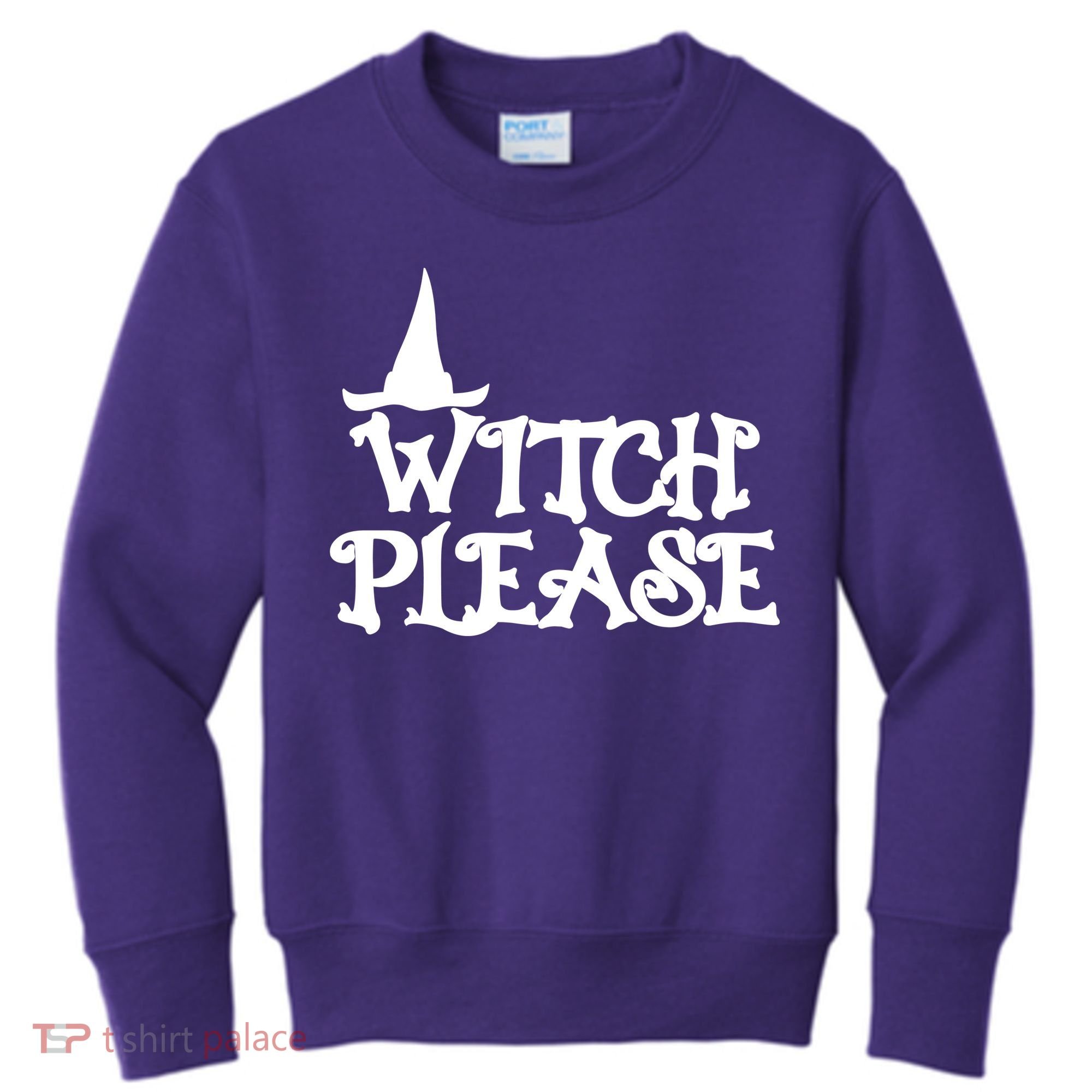 Witch Please Halloween Funny Kids Sweatshirt