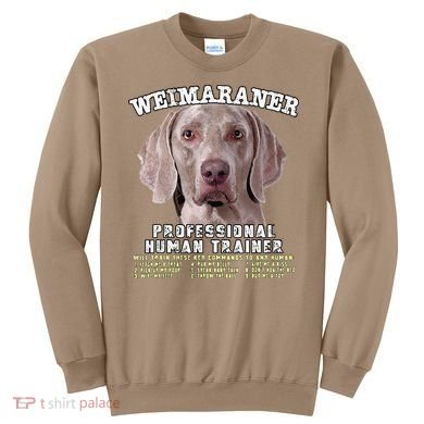Weimaraner Professional Human Trainer Cute Dog Sweatshirt