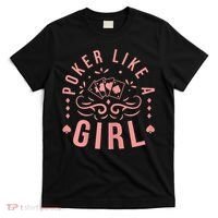 Womens Poker Like A Girl Funny Casino Gambling T-Shirt thumb 0