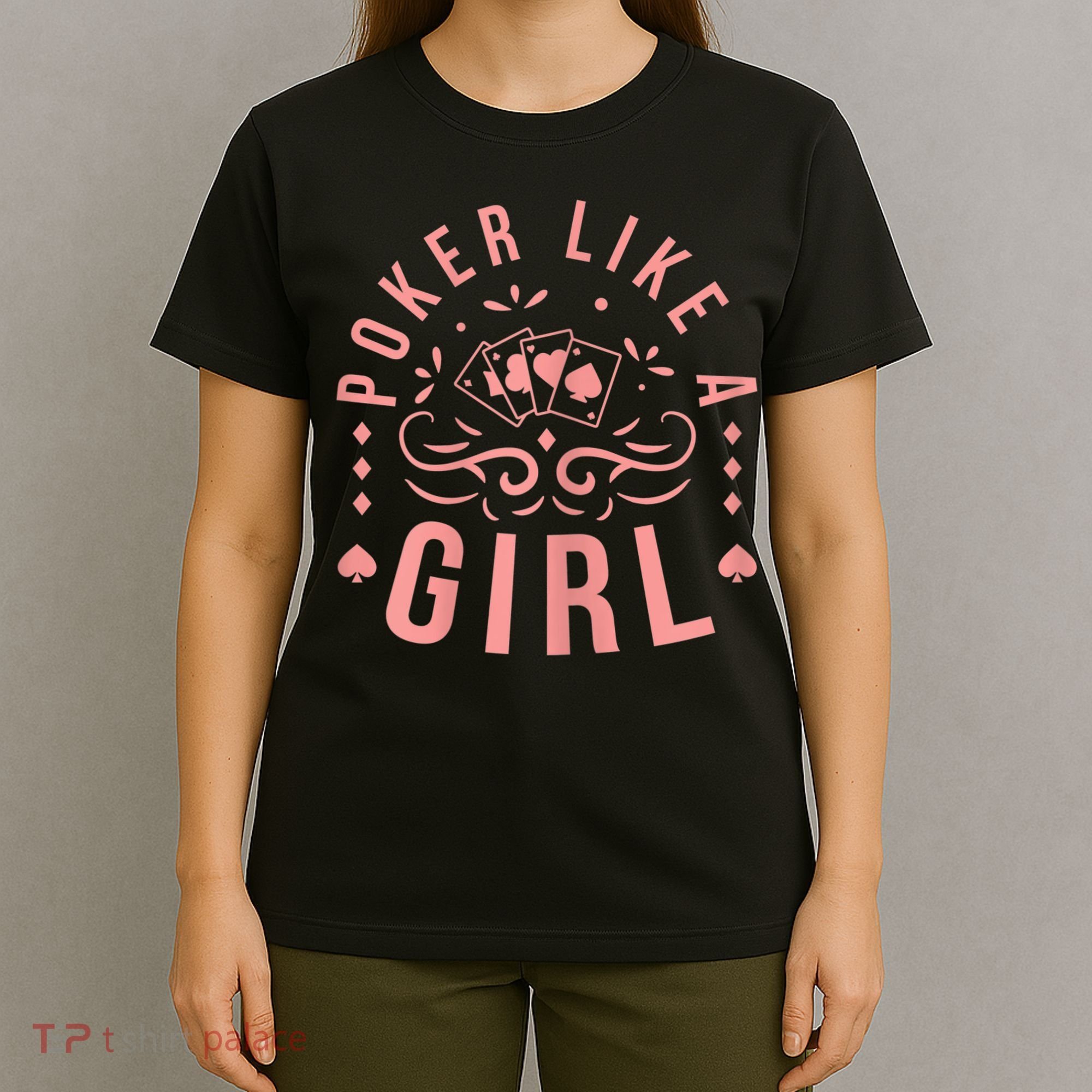 Womens Poker Like A Girl Funny Casino Gambling T-Shirt