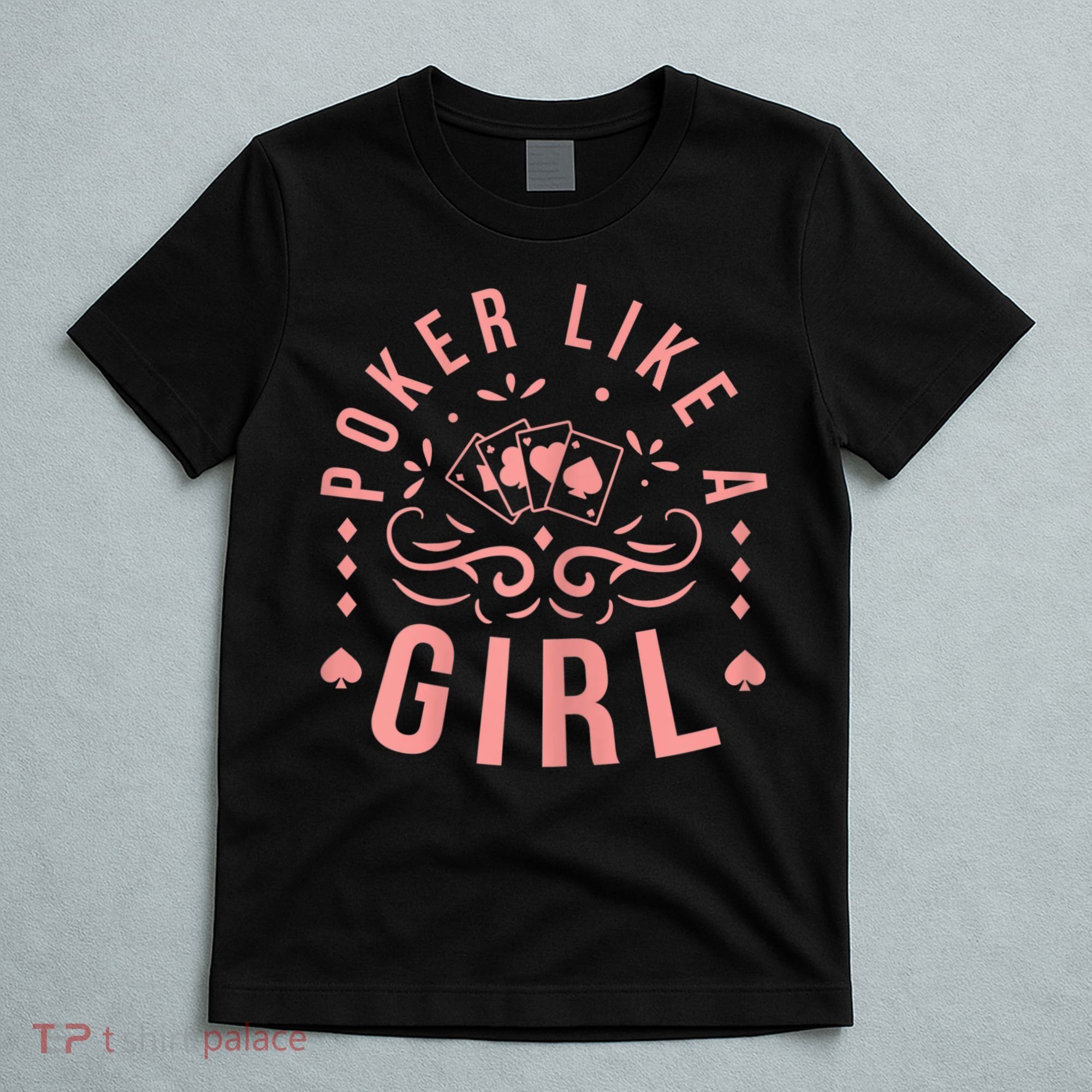 Womens Poker Like A Girl Funny Casino Gambling T-Shirt