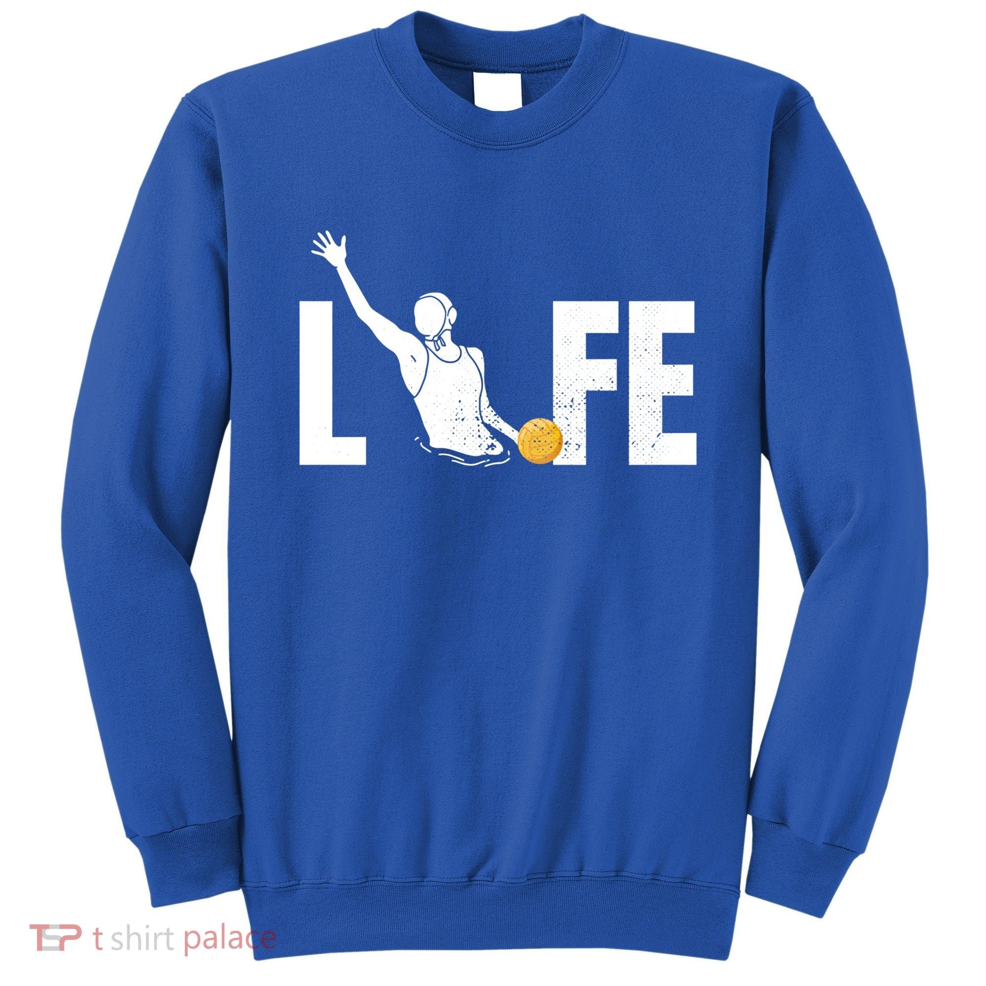 Water Polo Life Water Polo Player Gift Love Water Polo Gift Sweatshirt