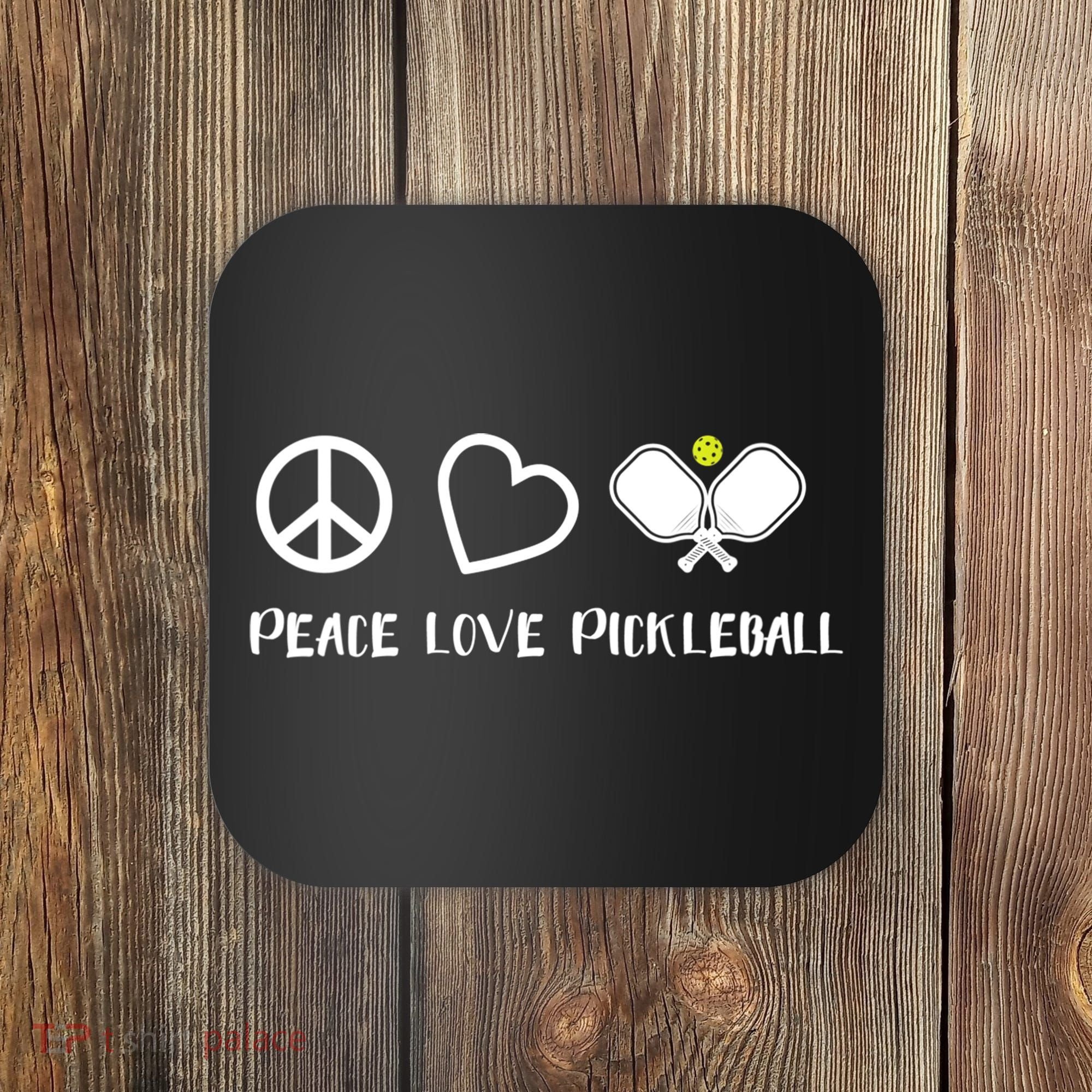 Womens Peace Love Pickleball Funny Pickleball Paddle Player Gift VNeck T Coaster