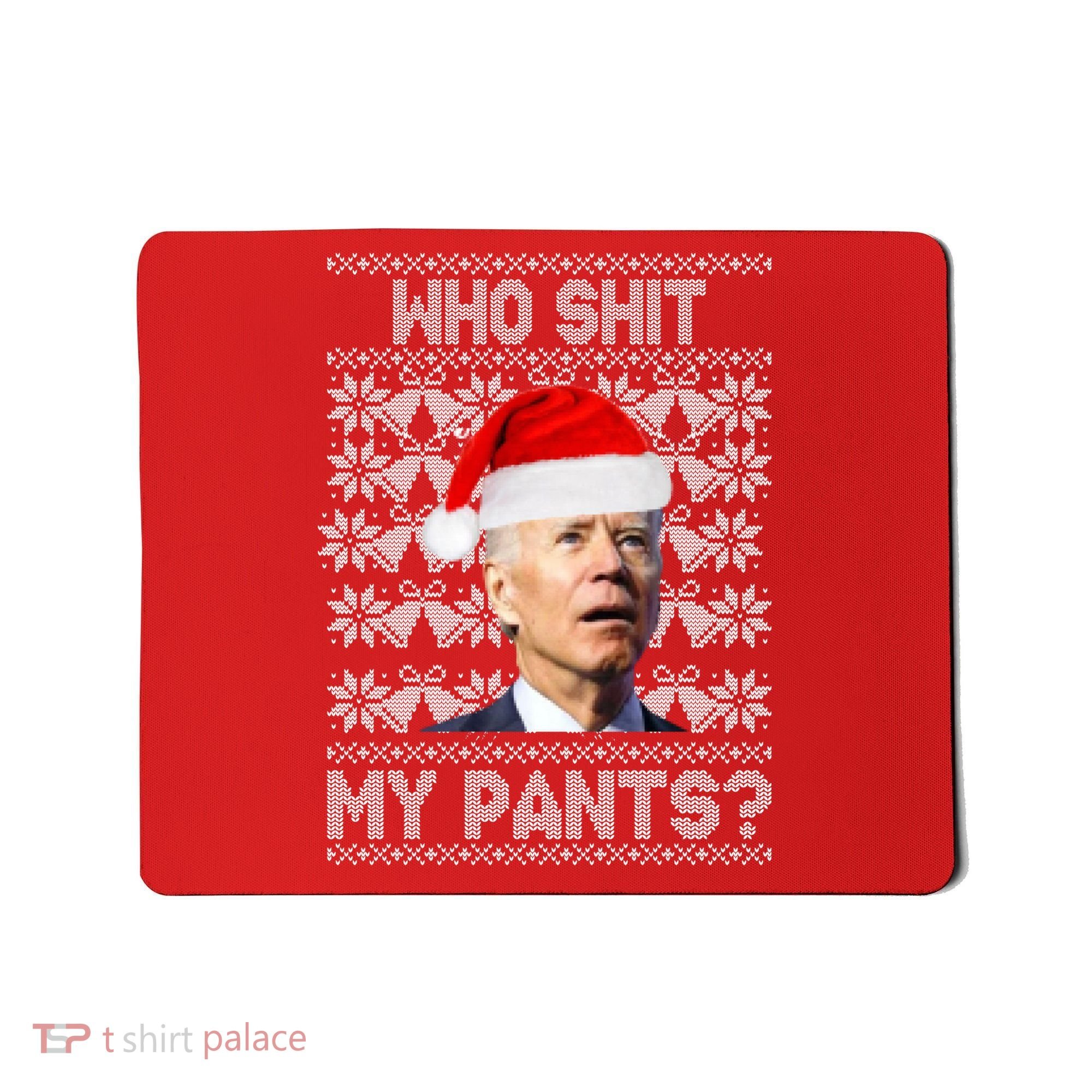 Who Pooped My Pants? Funny Biden Ugly Christmas Mousepad