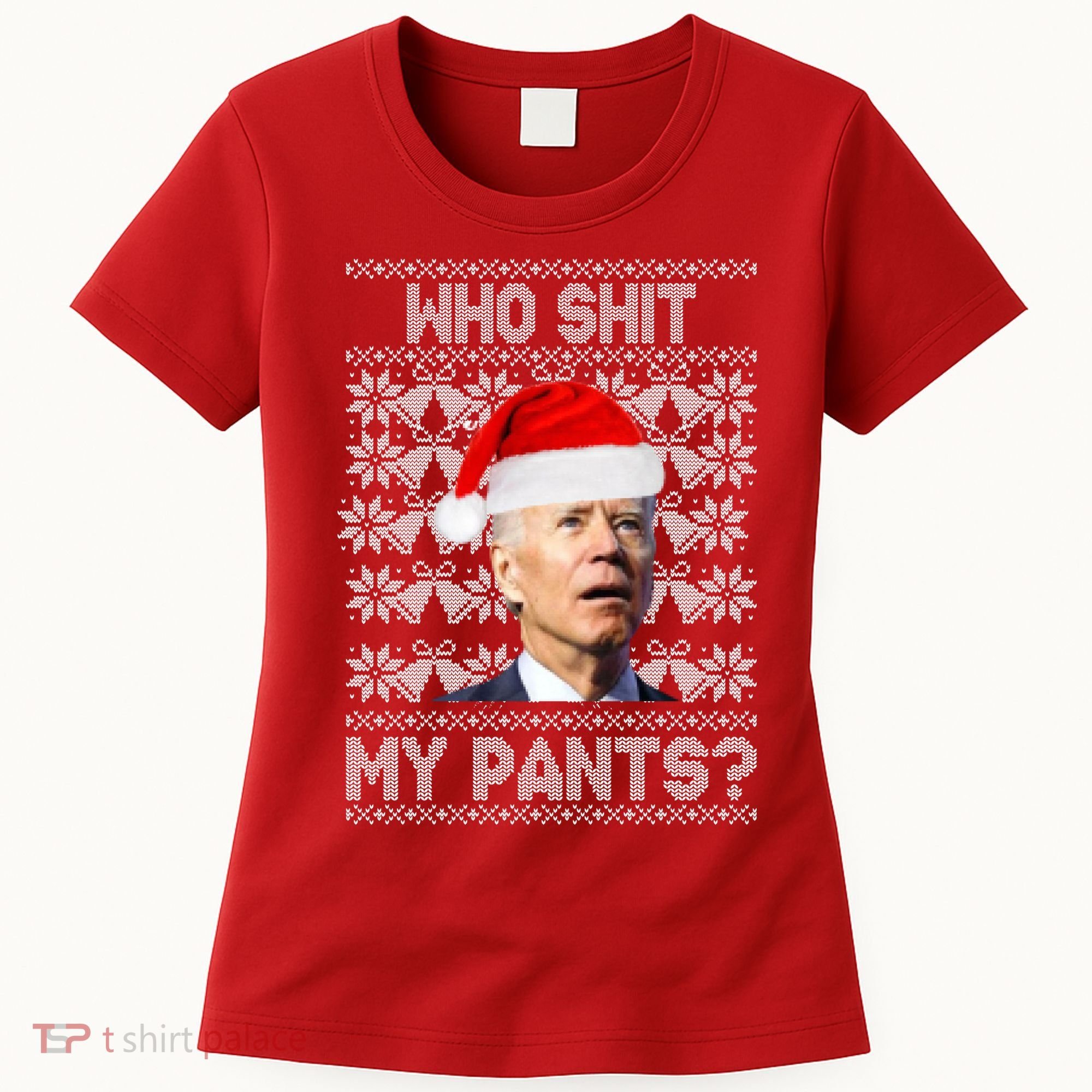Who Pooped My Pants? Funny Biden Ugly Christmas Women's T-Shirt