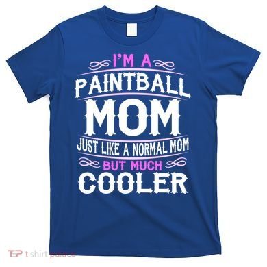 Wo Paintball Mom Cute Sporting Mom Gift Great Gift T-Shirt