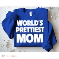 World's Prettiest Mom Funny Mothers Day Gift Sexy Hot Mama Gift Sweatshirt thumb 2