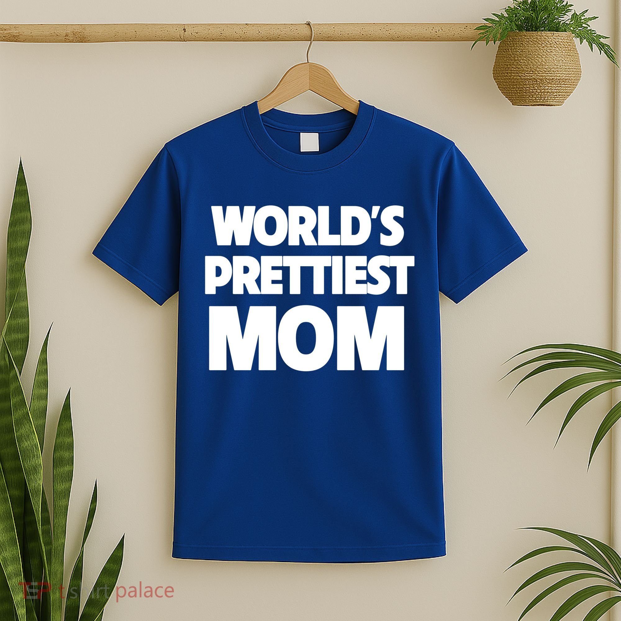 World's Prettiest Mom Funny Mothers Day Gift Sexy Hot Mama Gift T-Shirt