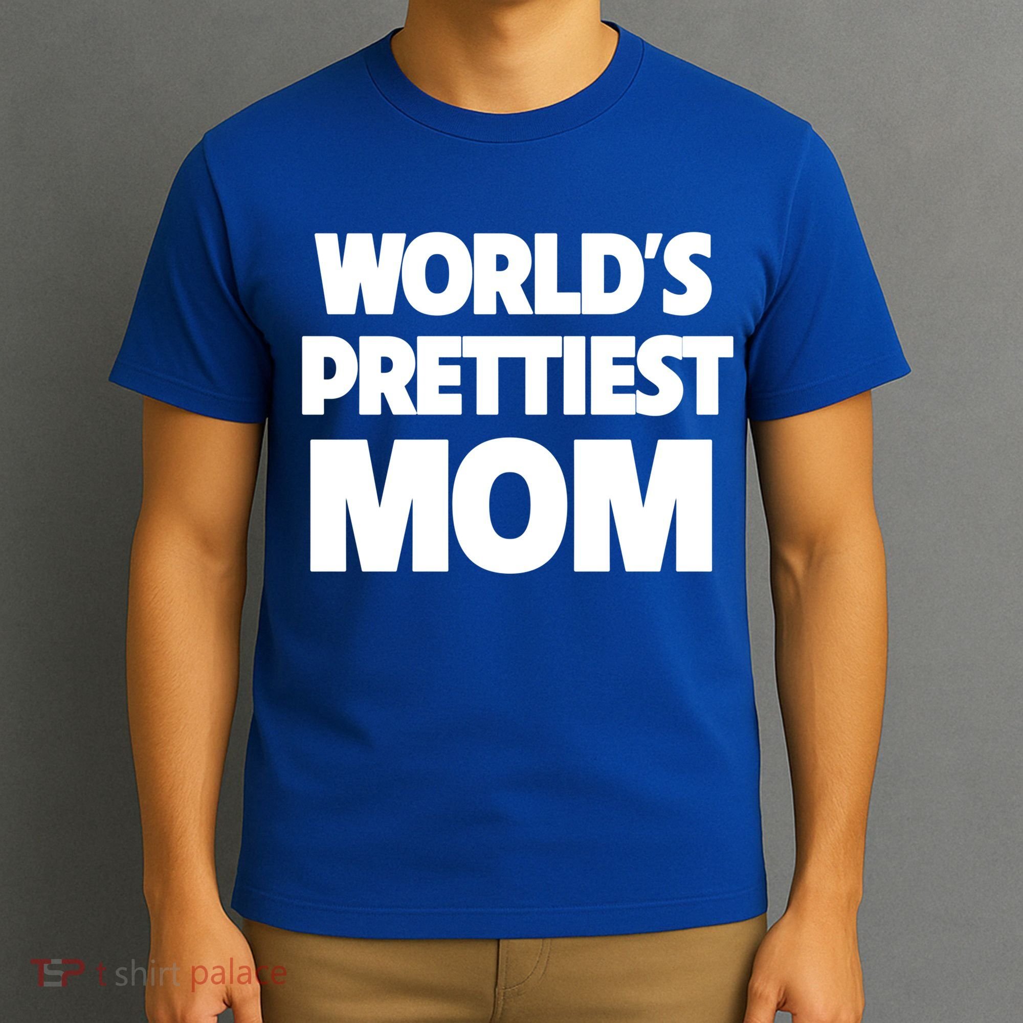 World's Prettiest Mom Funny Mothers Day Gift Sexy Hot Mama Gift T-Shirt