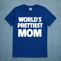 World's Prettiest Mom Funny Mothers Day Gift Sexy Hot Mama Gift T-Shirt thumb 5