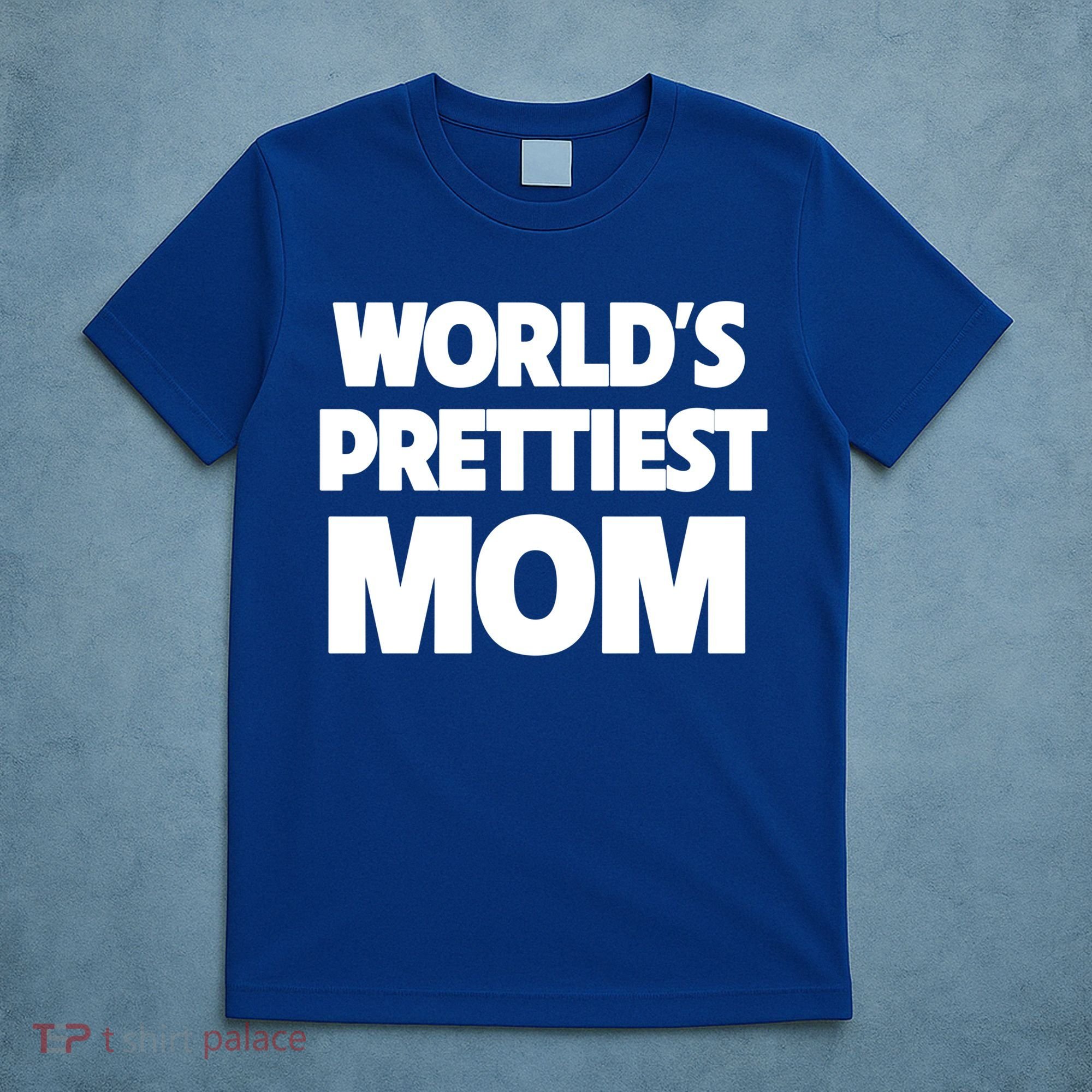 World's Prettiest Mom Funny Mothers Day Gift Sexy Hot Mama Gift T-Shirt