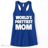 World's Prettiest Mom Funny Mothers Day Gift Sexy Hot Mama Gift Women's Tank Top thumb 0