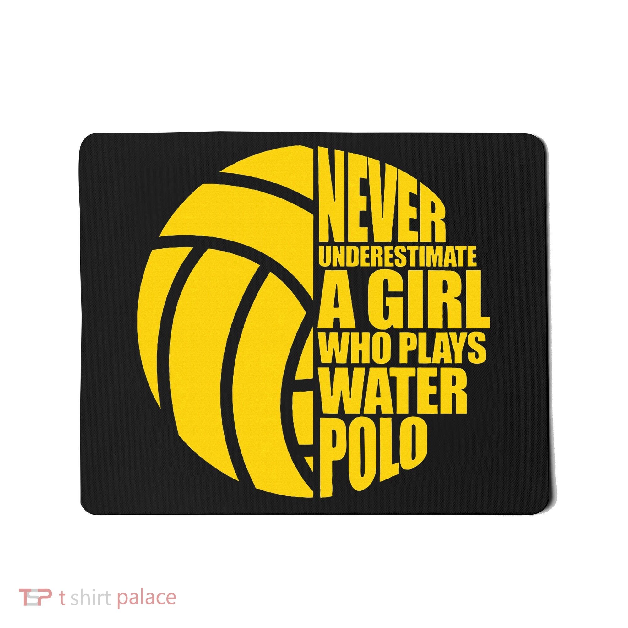 Water Polo Never Underestimate A Girl Who Plays Water Polo Mousepad
