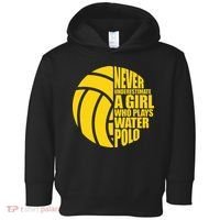 Water Polo Never Underestimate A Girl Who Plays Water Polo Toddler Hoodie thumb 0