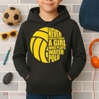 Water Polo Never Underestimate A Girl Who Plays Water Polo Kids Hoodie thumb 2