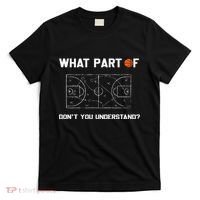 What Part Of DonT You Understand Funny Basketball Coach T-Shirt thumb 0