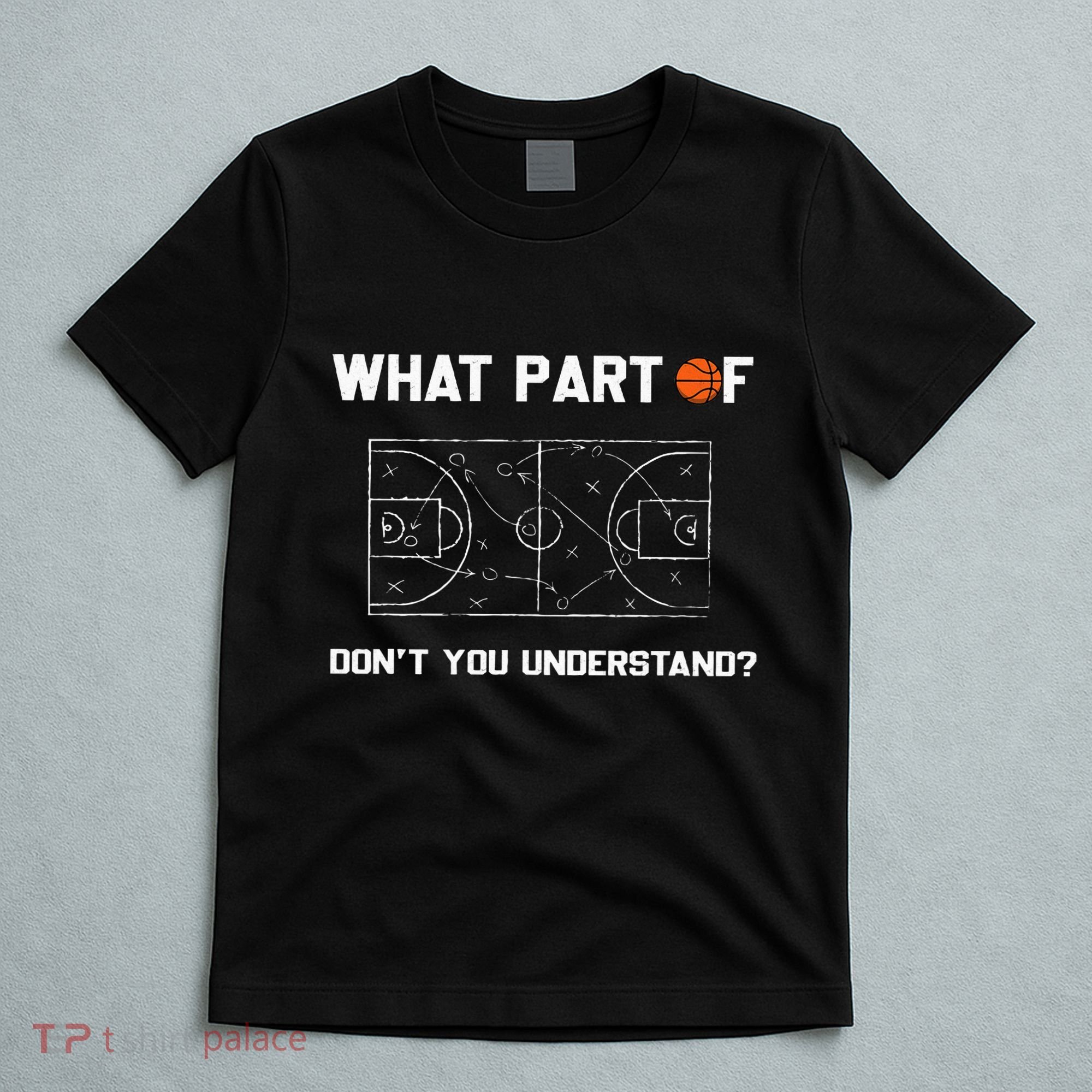 What Part Of DonT You Understand Funny Basketball Coach T-Shirt