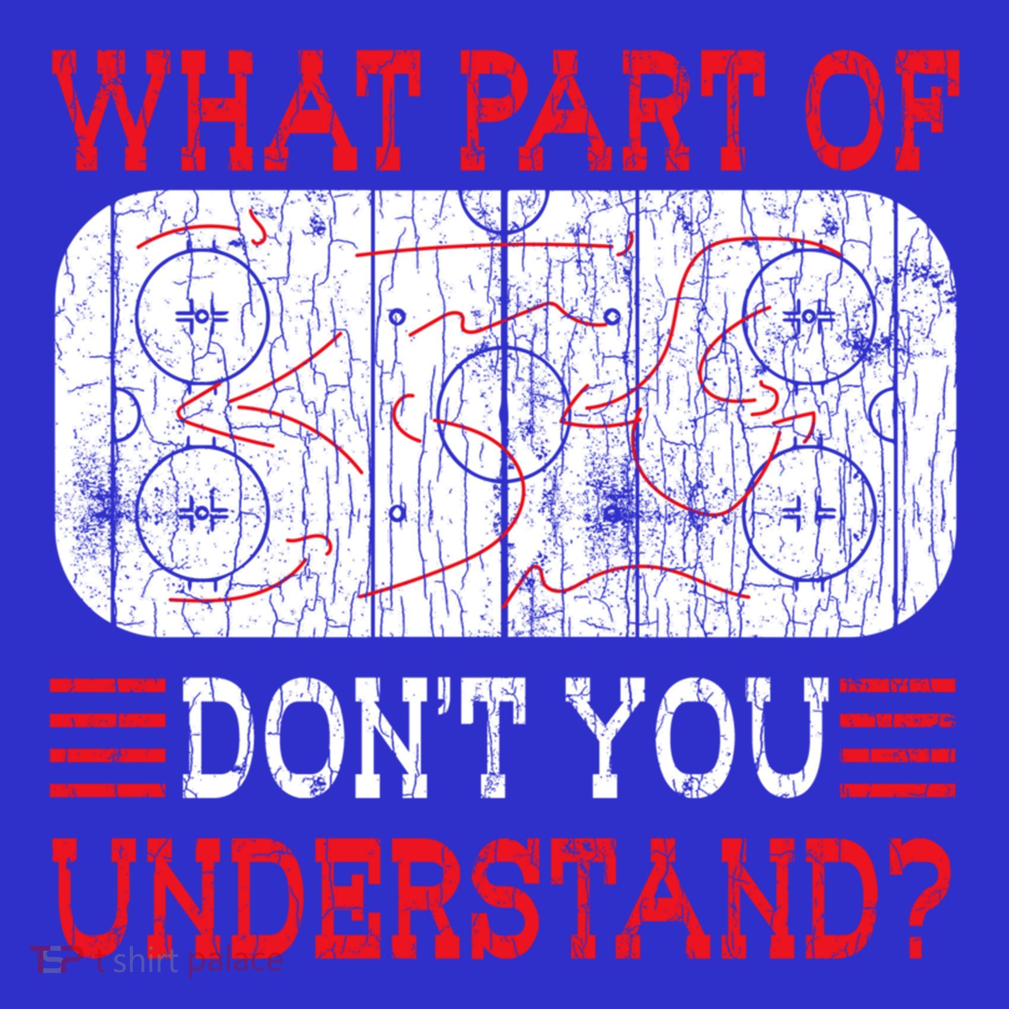 What Part Of Ice Hockey Funny Player Coach Sports Graphic Gift T-Shirt