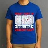 What Part Of This DonT You Understand? Funny Ice Hockey Gift T-Shirt thumb 3