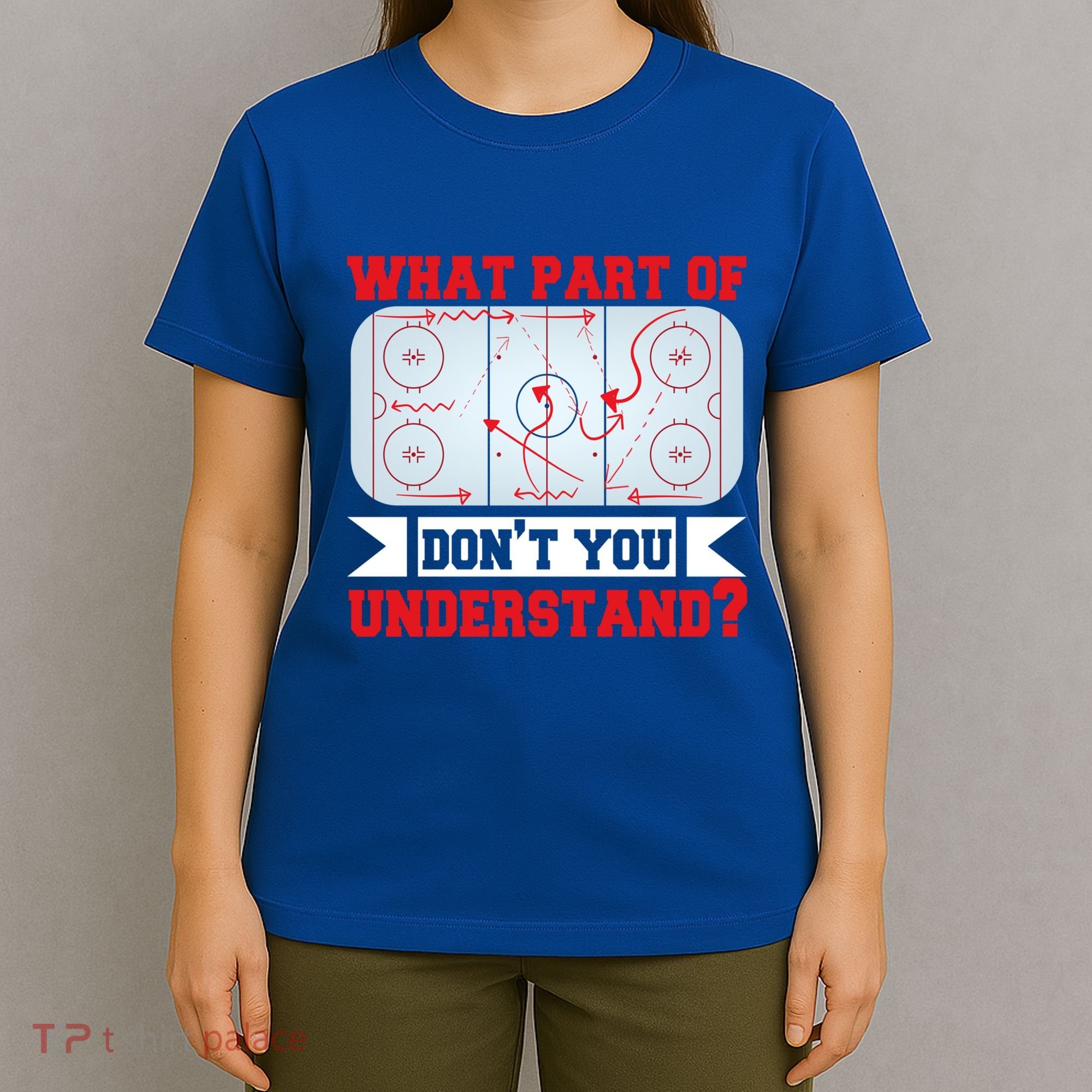 What Part Of This DonT You Understand? Funny Ice Hockey Gift T-Shirt