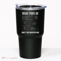What Part Of Dont You Understand Computer Science Lovers Tumbler thumb 0