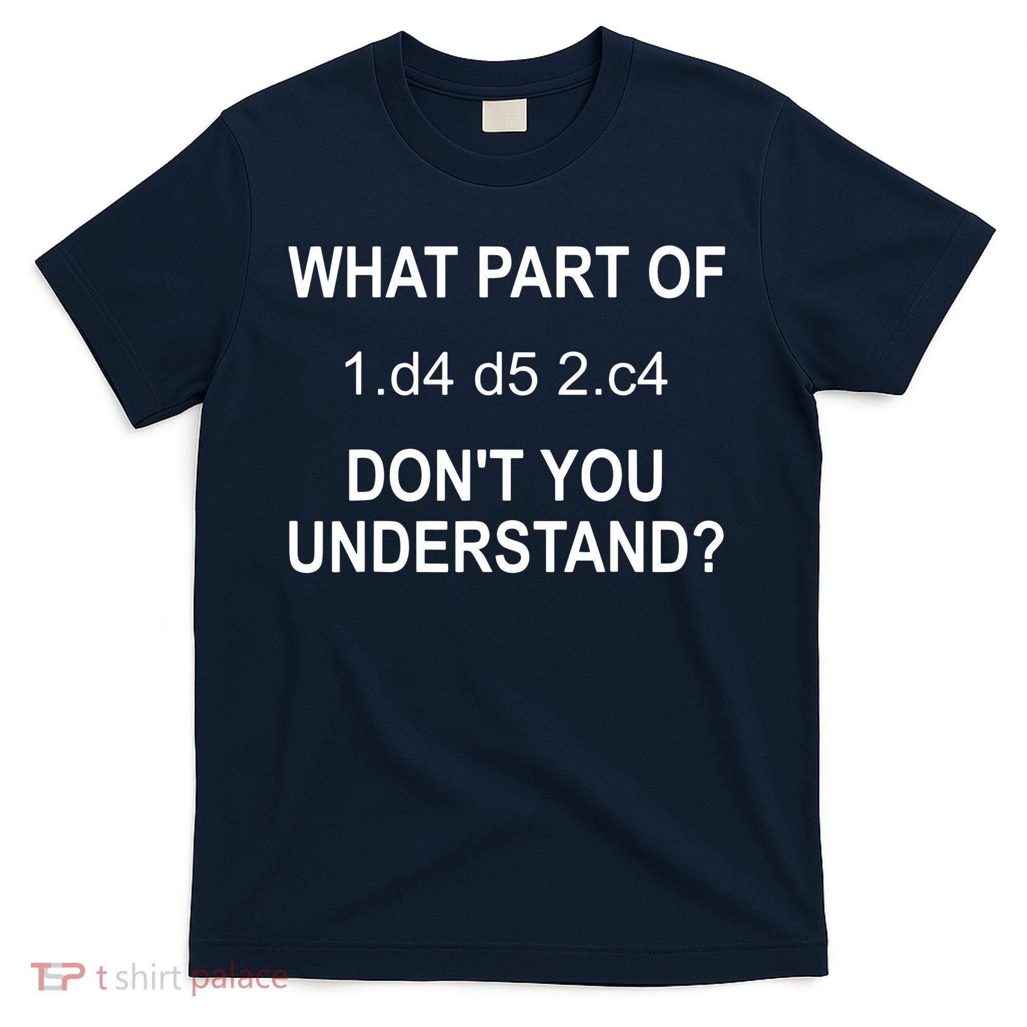 What Part Of Chess Move Don't You Understand Chess Gifts T-Shirt