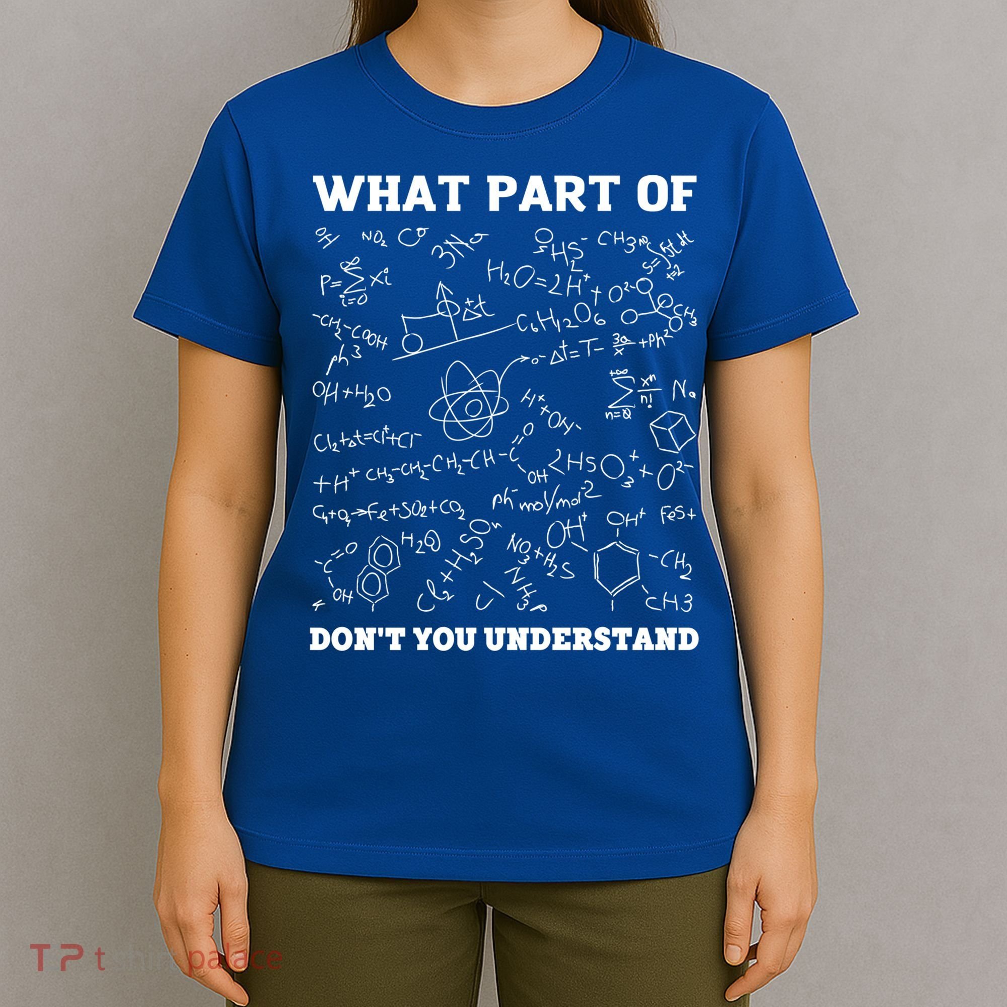 What Part Of Don't You Understand Chemistry Nerd Teacher Gift T-Shirt