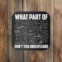 What Part Of Don't You Understand Funny Math Teacher Gift Coaster thumb 0
