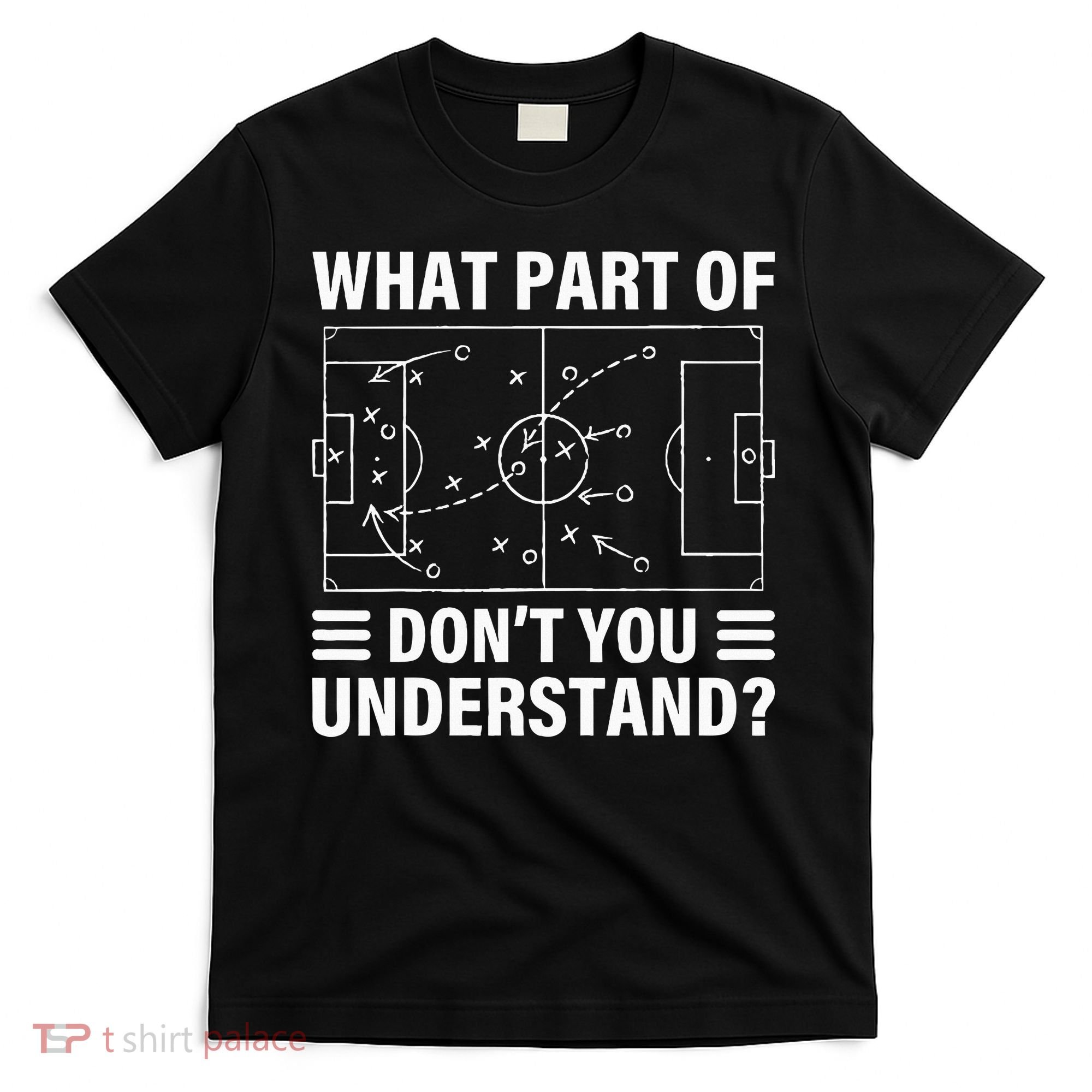 What Part Of Soccer Dont You Understand Soccer Coach T-Shirt