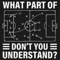What Part Of Soccer Dont You Understand Soccer Coach T-Shirt thumb 7