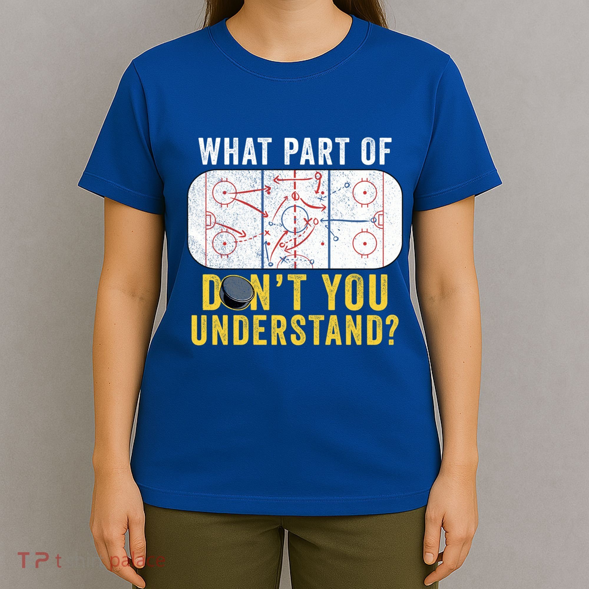 What Part Of DonT You Understand Funny Hockey Mom Dad Coach Gift T-Shirt