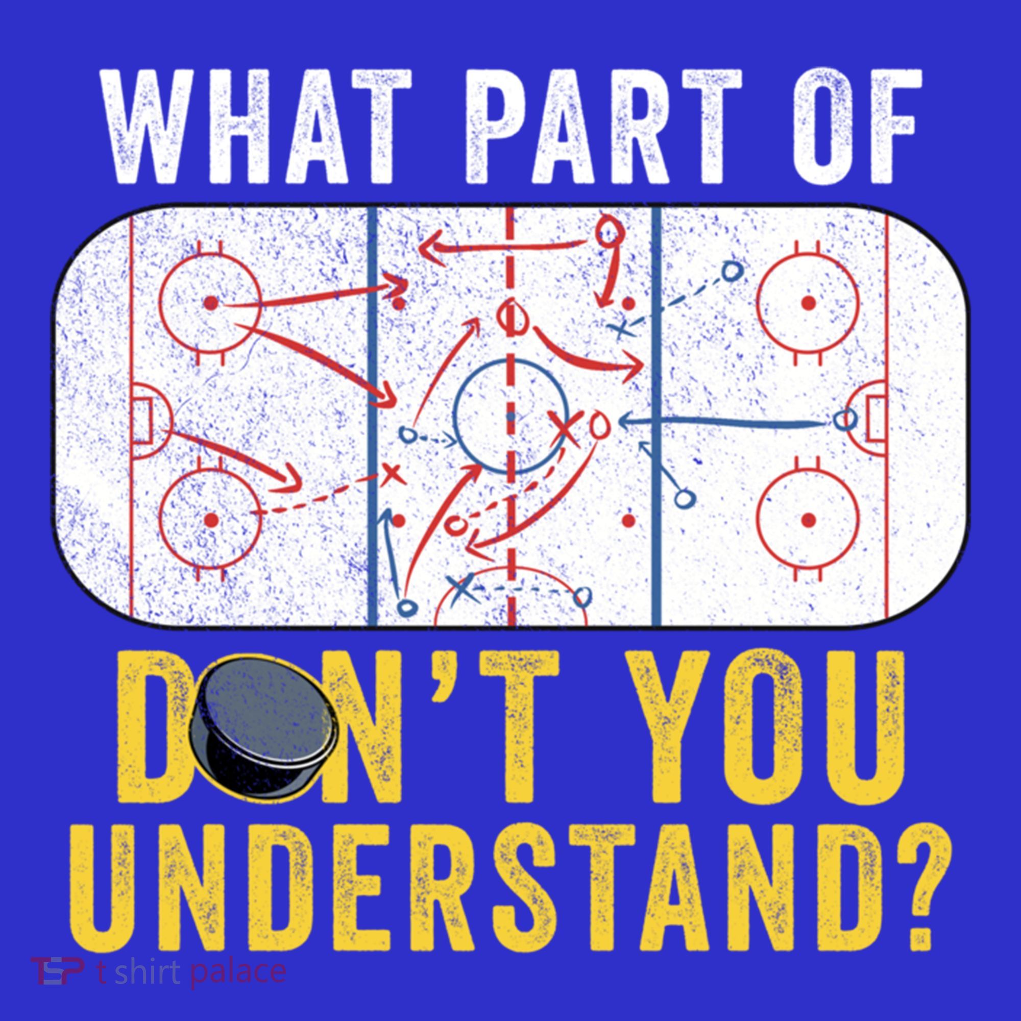 What Part Of DonT You Understand Funny Hockey Mom Dad Coach Gift T-Shirt