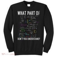 What part of don't you understand for math teacher Sweatshirt thumb 0