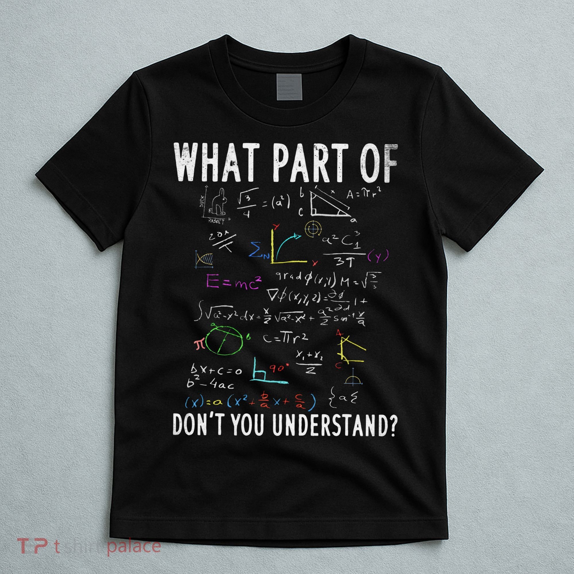 What part of don't you understand for math teacher T-Shirt