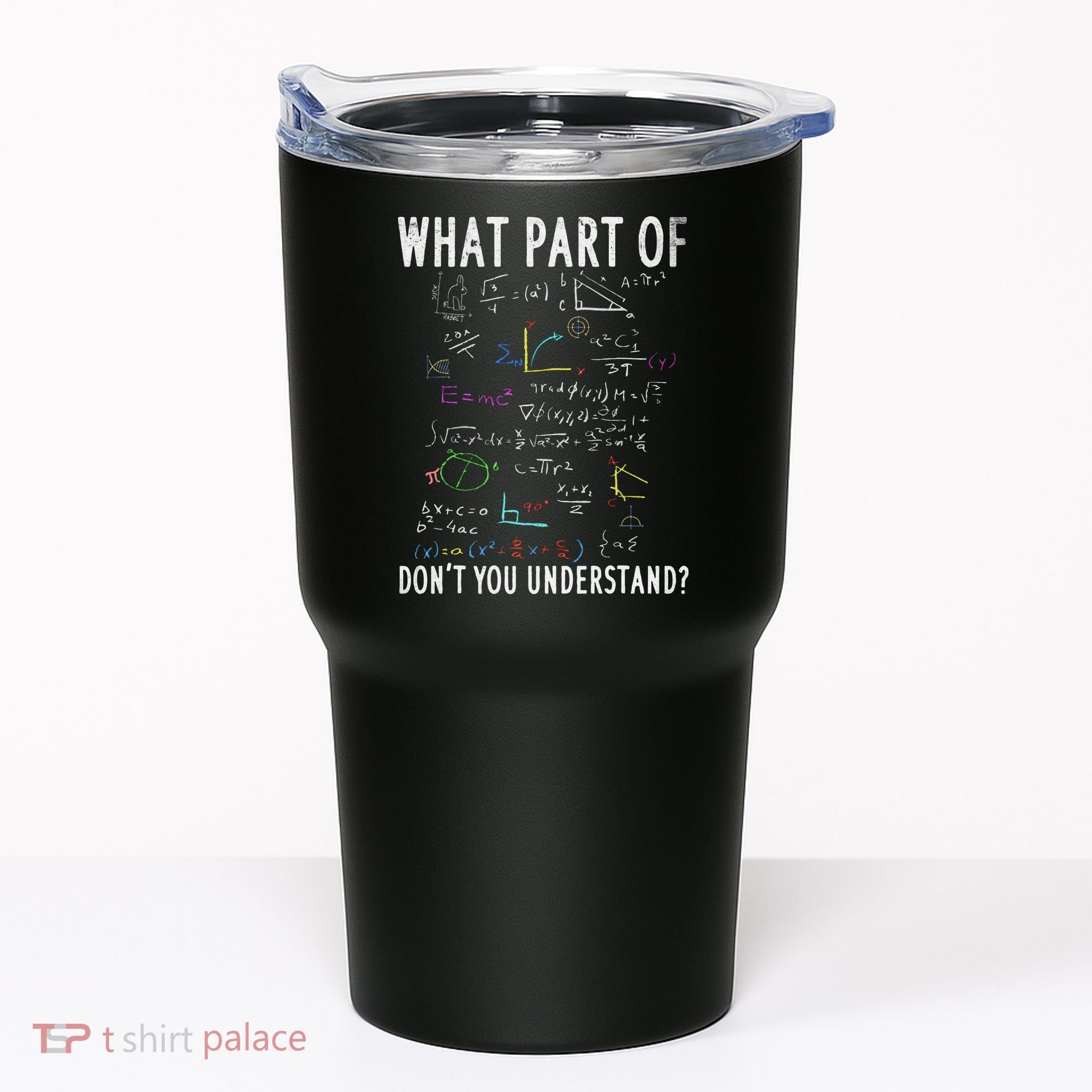 What part of don't you understand for math teacher Tumbler