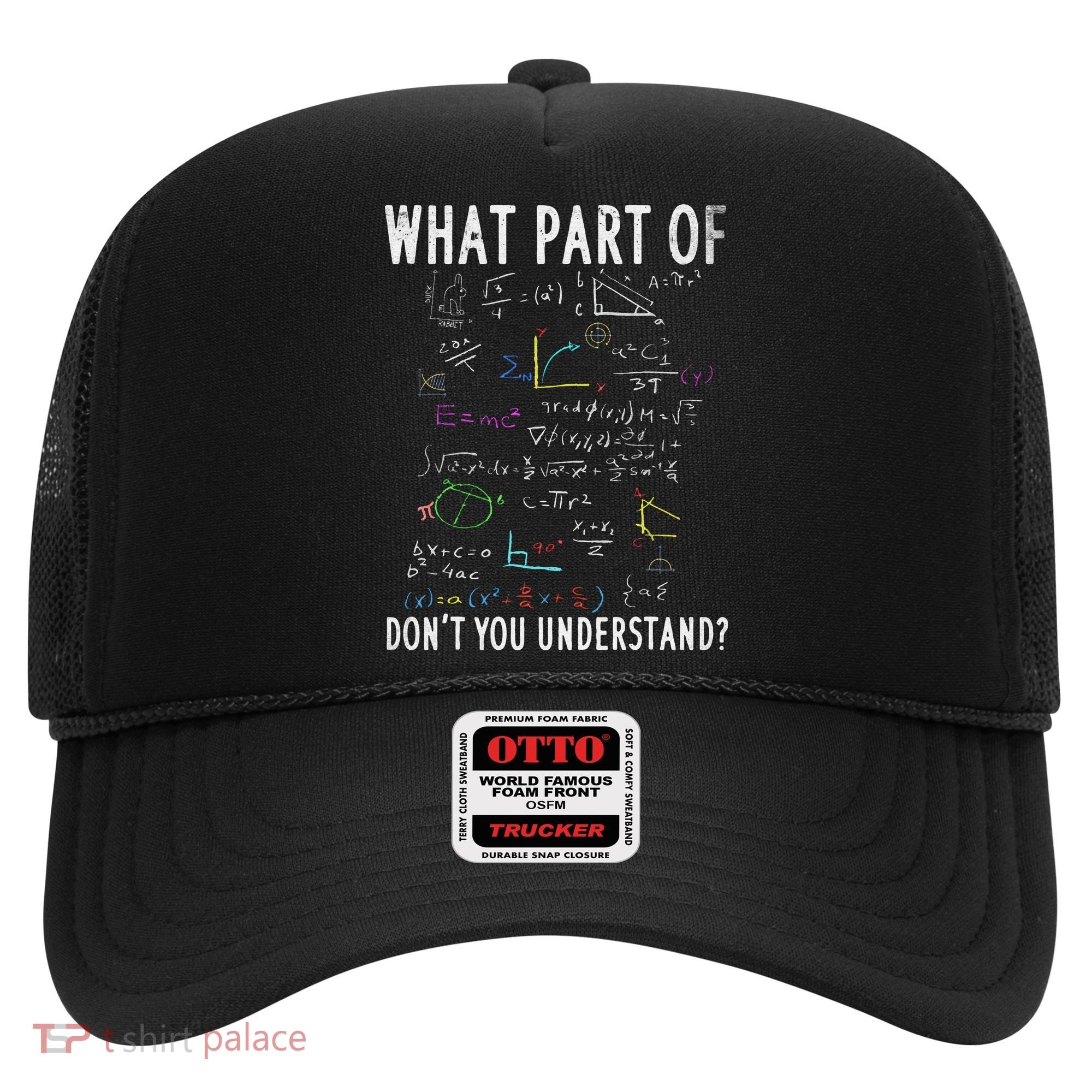 What part of don't you understand for math teacher Hat