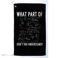 What part of don't you understand for math teacher Golf Towel thumb 0