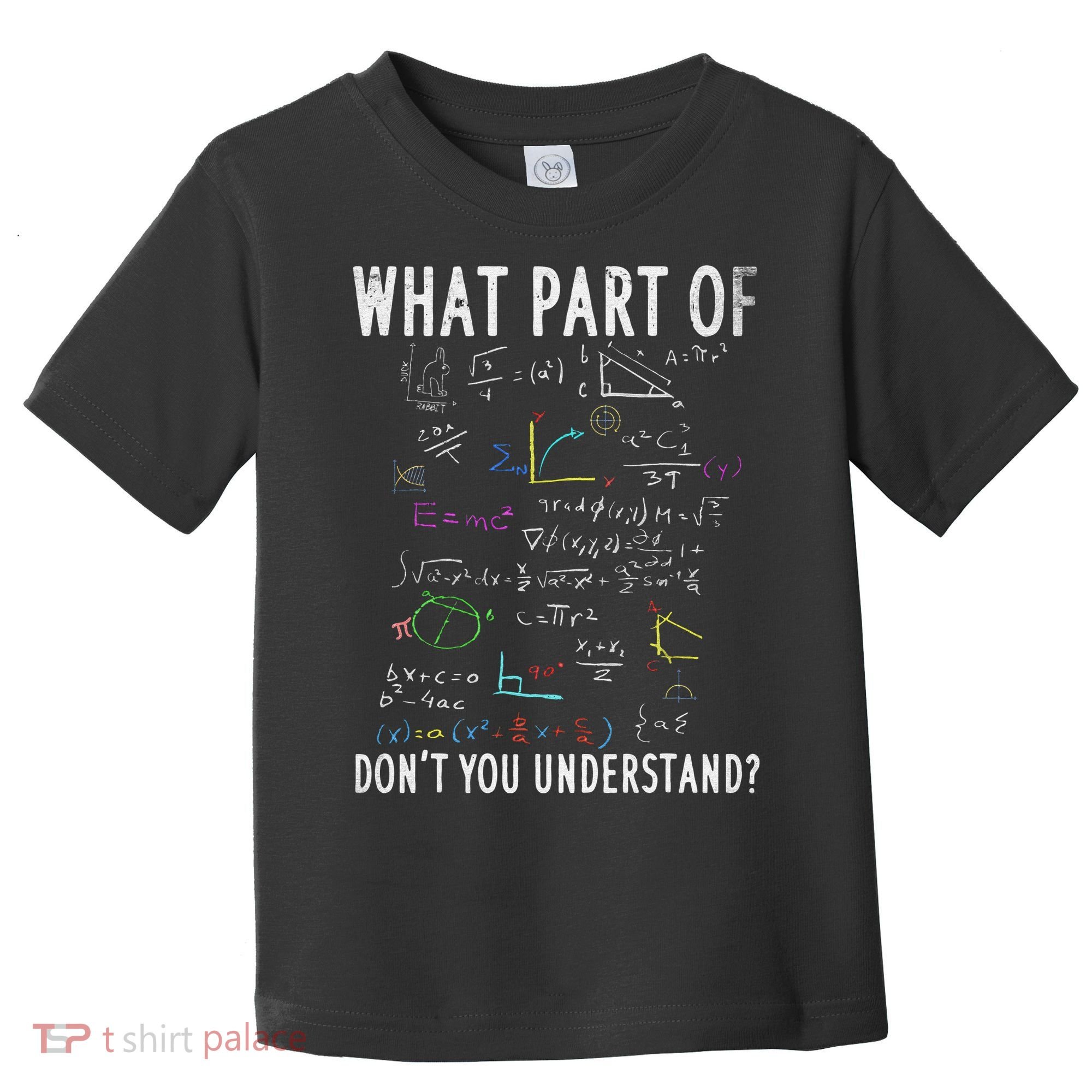 What part of don't you understand for math teacher Toddler T-Shirt
