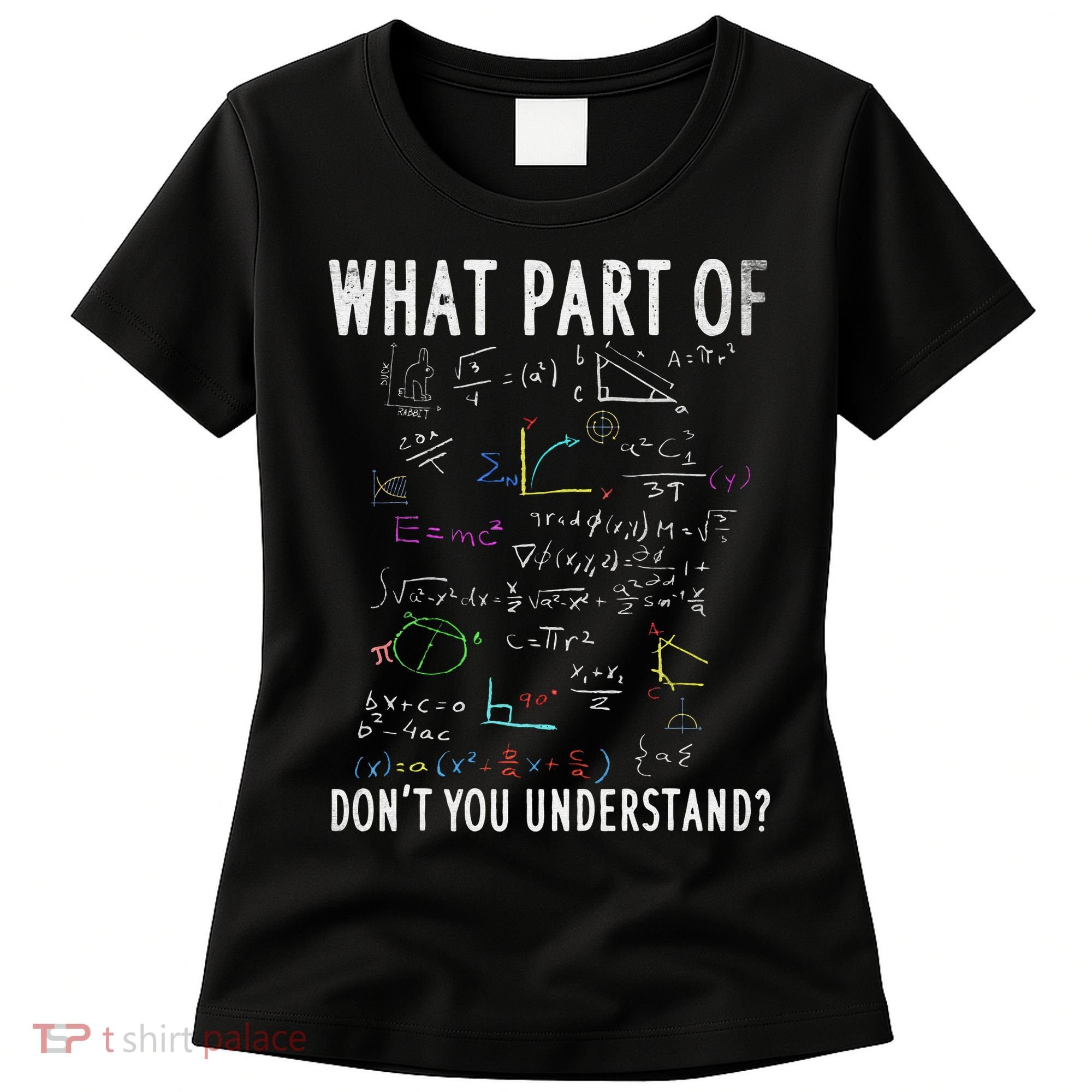 What part of don't you understand for math teacher Women's T-Shirt