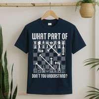 What Part Of Don't You Understand Funny Chess T-Shirt thumb 2