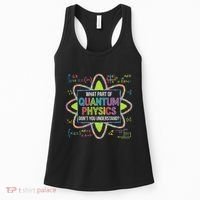 What Part Of Quantum Physics Funny Science Humor Women's Tank Top thumb 0