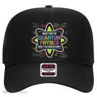 What Part Of Quantum Physics Funny Science Humor Hat thumb 0