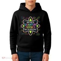 What Part Of Quantum Physics Funny Science Humor Kids Hoodie thumb 4