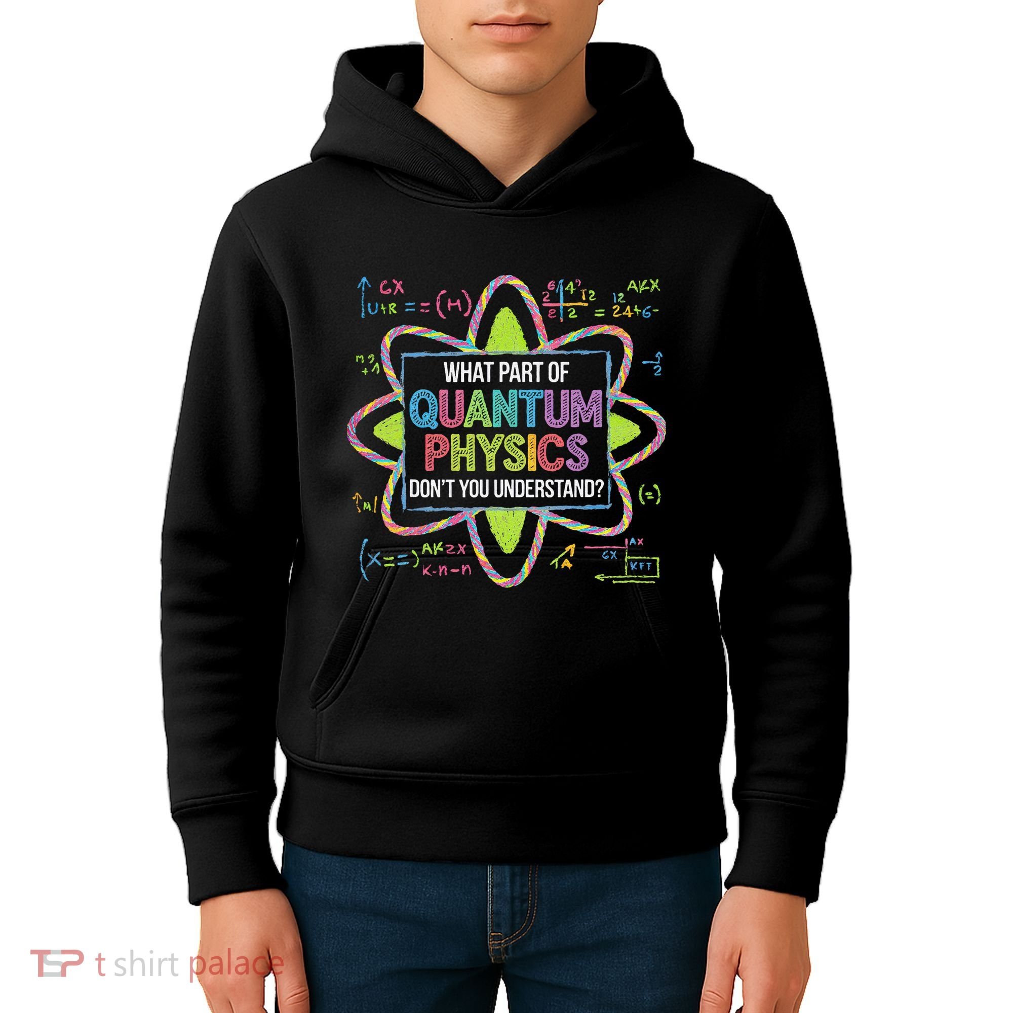 What Part Of Quantum Physics Funny Science Humor Kids Hoodie